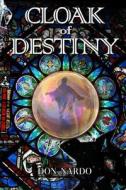 Cloak of Destiny di Don Nardo edito da Createspace