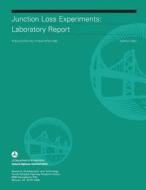 Junction Loss Experiments: Laboratory Report di U. S. Department of Transportation, Federal Highway Administration edito da Createspace