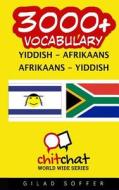 3000+ Yiddish - Afrikaans Afrikaans - Yiddish Vocabulary di Gilad Soffer edito da Createspace