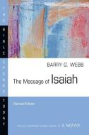 The Message of Isaiah: On Eagle's Wings di Barry G. Webb edito da IVP ACADEMIC