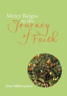 Mercy Reigns in the Journey of Faith di Dani Mkhwananzi edito da Xlibris