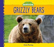 Grizzly Bears di Julie Murray edito da BIG BUDDY BOOKS