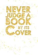 Never Judge A Book By Its Cover di Ashley edito da Xlibris