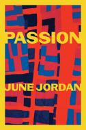 Passion di June Jordan edito da COPPER CANYON PR