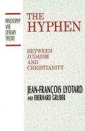 The Hyphen di Jean-Francois Lyotard, Eberhard Gruber edito da Prometheus Books