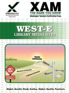West-E Library Media 0310 Teacher Certification Test Prep Study Guide edito da XAMONLINE.COM