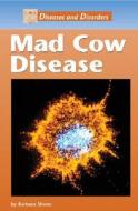 Mad Cow Disease di Barbara Sheen edito da Lucent Books