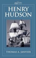 Henry Hudson di Thomas A. Janvier edito da Cosimo Classics