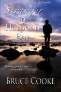 Stranger in Harpoon Bay di Bruce Cooke edito da Desert Breeze Publishing, Incorporated