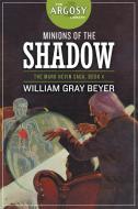Minions of the Shadow di William Gray Beyer edito da Steeger Books