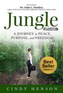 Jungle: A Journey To Peace, Purpose And Freedom di Cindy Henson edito da Motivational Press, Incorporated