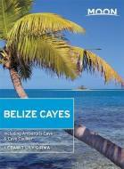 Moon Belize Cayes (Second Edition) di Lebawit Lily Girma edito da Avalon Travel Publishing