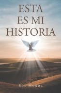 Esta Es Mi Historia di Munoz Sol Munoz edito da Page Publishing, Inc.