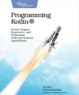 Programming Kotlin di Venkat Subramaniam edito da O'Reilly UK Ltd.