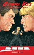 Cobra Kai: The Karate Kid Saga Continues - Johnny's Story di Denton J. Tipton edito da IDEA & DESIGN WORKS LLC