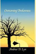 Overcoming Brokenness di Andrea D Lyn edito da Friesenpress