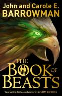 The Book of Beasts di John Barrowman, Carole E. Barrowman edito da Head of Zeus