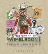The People's Wimbledon di Richard Jones edito da Pitch Publishing Ltd