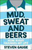 Mud, Sweat And Beers di Steven Gauge edito da Summersdale Publishers