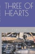 THREE OF HEARTS di JOHN EVANS edito da LIGHTNING SOURCE UK LTD