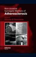 Non-invasive Surrogate Markers Of Atherosclerosis edito da Taylor & Francis Ltd