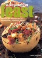 A Vegetarian Feast di Valerie Ferguson edito da Anness Publishing