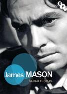 James Mason di Sarah Thomas edito da Bloomsbury Publishing PLC