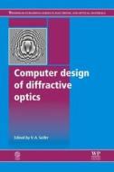 Computer Design of Diffractive Optics di V. A. Soifer edito da WOODHEAD PUB