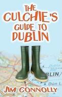 The Culchie's Guide to Dublin di Jim Connolly edito da Mercier Press