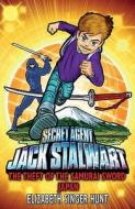 Jack Stalwart: The Theft of the Samurai Sword di Elizabeth Singer Hunt edito da Random House Children's Publishers UK