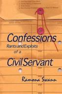 Confessions, Rants and Exploits of a Civil Servant di Ramona Swann edito da Elderberry Press (OR)