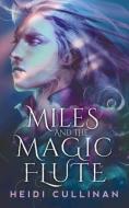 Miles and the Magic Flute di Heidi Cullinan edito da LIGHTNING SOURCE INC