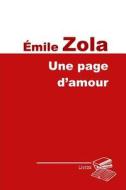 Une Page D'Amour di Emile Zola edito da Createspace Independent Publishing Platform