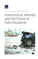 Autonomous Vehicles and the Future of Auto Insurance di Karlyn D. Stanley, Grisé Michelle, James M. Anderson edito da RAND CORP