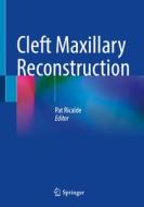 Cleft Maxillary Reconstruction edito da Springer International Publishing