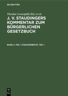 J. v. Staudingers Kommentar zum Bürgerlichen Gesetzbuch, Band 4, Teil 1, Familienrecht, Teil 1 edito da De Gruyter