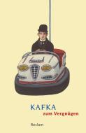 Kafka zum Vergnügen edito da Reclam Philipp Jun.