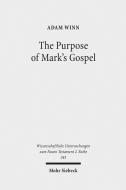 The Purpose of Mark's Gospel di Adam Winn edito da Mohr Siebeck GmbH & Co. K