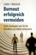 Burnout erfolgreich vermeiden di Michael P. Leitner, Christina Maslach edito da Springer-Verlag KG