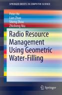 Radio Resource Management Using Geometric Water-Filling di Peter He, Zhisheng Niu, Lian Zhao, Sheng Zhou edito da Springer International Publishing