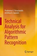 Technical Analysis for Algorithmic Pattern Recognition di Prodromos E. Tsinaslanidis, Achilleas D. Zapranis edito da Springer-Verlag GmbH