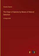 The Origin of Species by Means of Natural Selection di Charles Darwin edito da Outlook Verlag