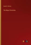 The Maya Chronicles di Daniel G. Brinton edito da Outlook Verlag