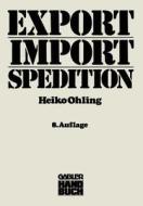 Export - Import - Spedition di Heiko Ohling edito da Gabler
