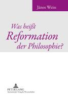 Was heißt Reformation der Philosophie? di János Weiss edito da Lang, Peter GmbH