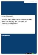 Evaluation von BPM-Tools unter besonderer Berücksichtigung des Einsatzes im IT-Servicemanagement di Stefan Hassmann edito da GRIN Publishing