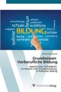 Grundwissen Vorberufliche Bildung di Günther Dichatschek edito da AV Akademikerverlag