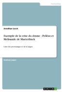 Exemple De La Crise Du Drame - Pell As Et Melisande De Maeterlinck di Jonathan Lecot edito da Grin Publishing