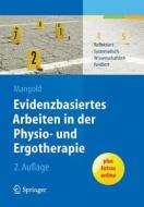 Evidenzbasiertes Arbeiten in der Physio- und Ergotherapie di Sabine Mangold edito da Springer-Verlag GmbH