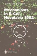Mechanisms in B-Cell Neoplasia 1992 edito da Springer Berlin Heidelberg